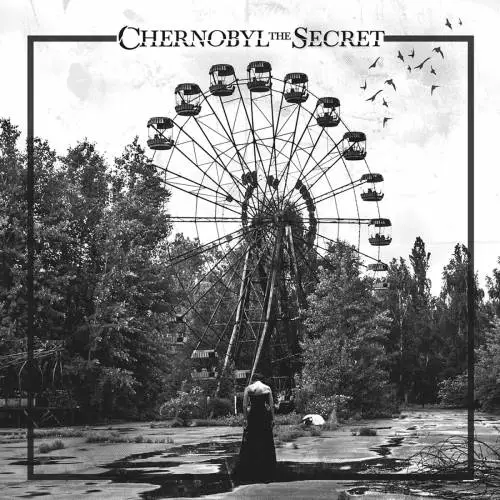 Chernobyl The Secret : Chernobyl the Secret